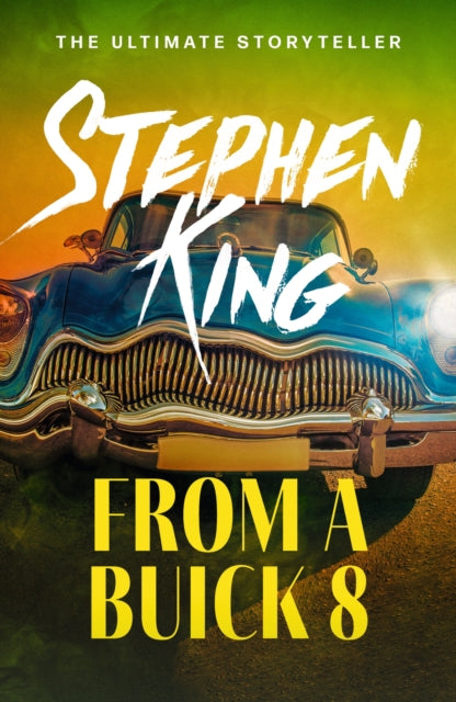 Book cover of: From a Buick 8. By: Stephen King