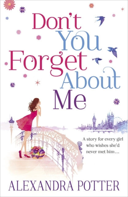 Book cover of: Don't You Forget About Me. By: Alexandra Potter