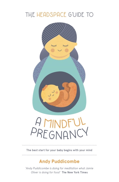 Book cover of: Headspace Guide To...A Mindful Pregnancy. By: Andy Puddicombe