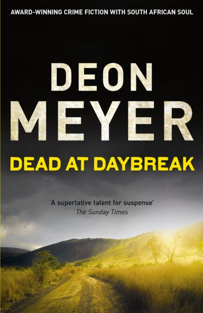 Book cover of: Dead at Daybreak. By: Deon Meyer