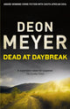 Book cover of: Dead at Daybreak. By: Deon Meyer