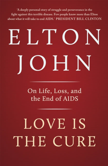 Book cover of: Love is the Cure. By: Elton John