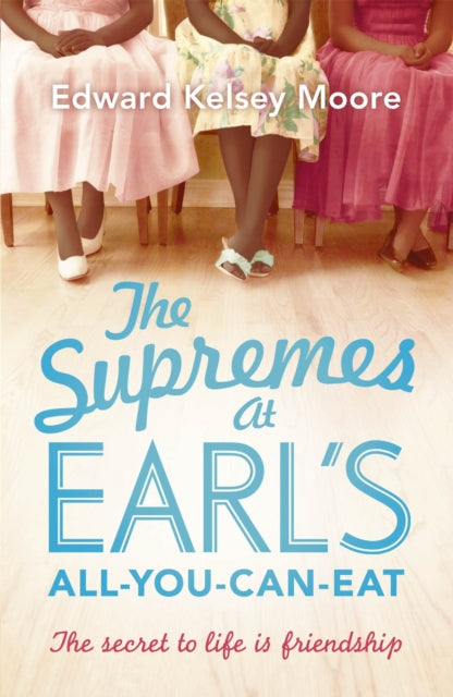 Book cover of: Supremes at Earl's All-You-Can-Eat. By: Edward Kelsey Moore