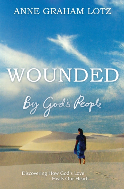 Book cover of: Wounded by God's People. By: Anne Graham Lotz