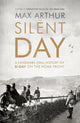 Book cover of: Silent Day. By: Arthur, Max (Military historian)