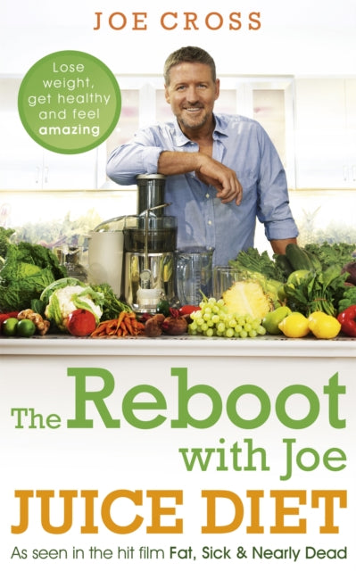 Book cover of: Reboot with Joe Juice Diet – Lose weight, get healthy and feel amazing. By: Joe Cross
