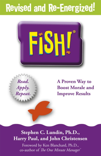 Fish!, A remarkable way to boost morale and improve results, over 6 million copies sold 9781444792805 Stephen C. Lundin