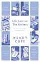 Book cover of: Life, Love and The Archers. By: Wendy Cope