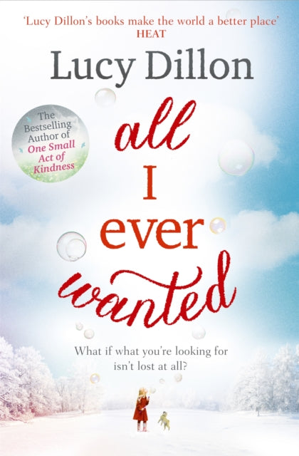 Book cover of: All I Ever Wanted. By: Lucy Dillon