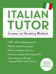Book cover of: Italian Tutor: Grammar and Vocabulary Workbook (Learn Italian with Teach Yourself). By: Maria Guarnieri