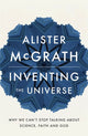 Book cover of: Inventing the Universe. By: Alister E. McGrath
