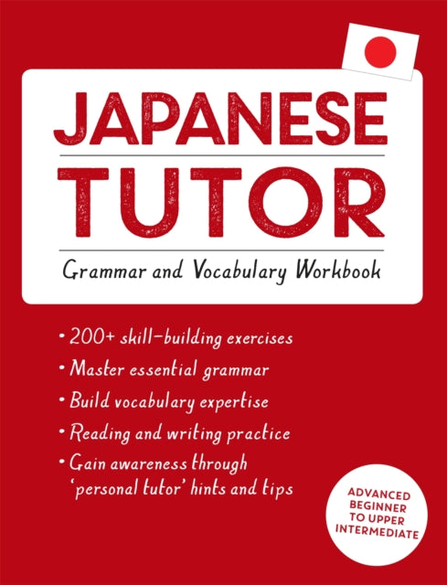 Book cover of: Japanese Tutor: Grammar and Vocabulary Workbook (Learn Japanese with Teach Yourself). By: Shin-Ichiro Okajima