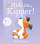 Book cover of: Kipper: Hide Me, Kipper. By: Mick Inkpen