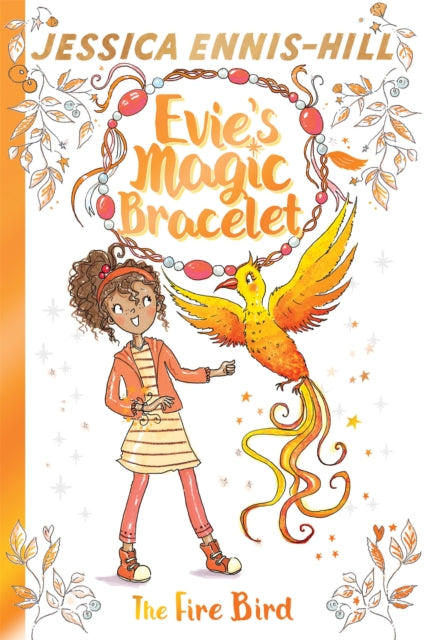 Book cover of: Evie's Magic Bracelet: The Fire Bird. By: Jessica Ennis-Hill