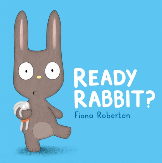 Book cover of: Ready, Rabbit?. By: Fiona Roberton