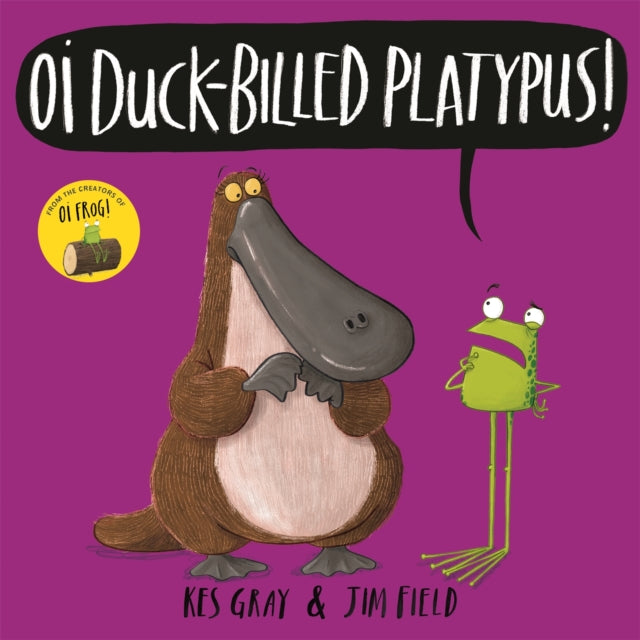 Book cover of: Oi Duck-billed Platypus!. By: Kes Gray