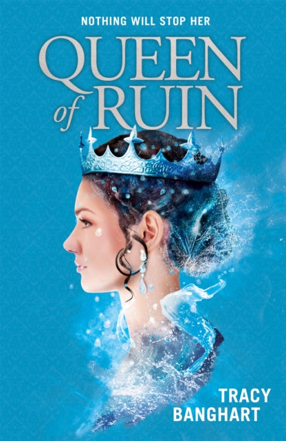 Book cover of: Queen of Ruin. By: Tracy Banghart