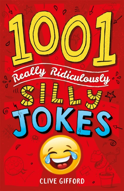 Book cover of: 1001 Really Ridiculously Silly Jokes. By: Clive Gifford