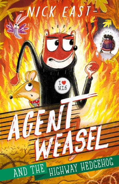 Book cover of: Agent Weasel and the Highway Hedgehog. By: Nick East