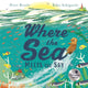 Book cover of: Where the Sea Meets the Sky. By: Peter Bently