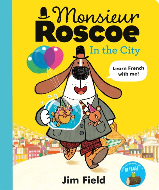 Book cover of: Monsieur Roscoe in the City. By: Jim Field
