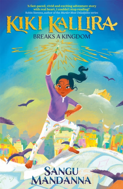 Kiki Kallira Breaks a Kingdom, Book 1 9781444963441 Sangu Mandanna