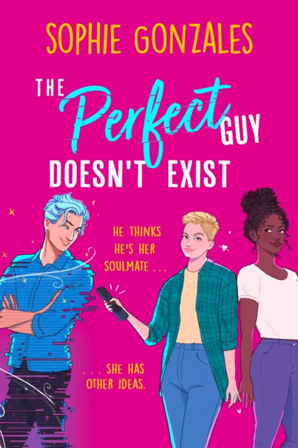 Perfect Guy Doesn't Exist, A sapphic friends-to-enemies-to-lovers YA from the bestselling co-author of If This Gets Out 9781444964653 Sophie Gonzales