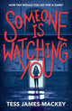 Book cover of: Someone is Watching You. By: Tess James-Mackey