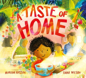 Taste of Home, A scrumptious picture book celebration of food and family
