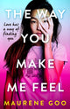 Book cover of: Way You Make Me Feel. By: Maurene Goo