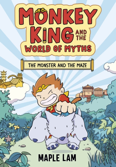 Book cover of: Monkey King and the World of Myths: The Monster and the Maze. By: Maple Lam