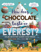 How Does Chocolate Taste on Everest?, Explore Earth's Most Extreme Places Through Sight, Sound, Smell, Touch and Taste 9781444983210 Leisa Stewart-Sharpe