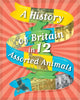 Book cover of: A History of Britain in 12... Assorted Animals. By: Paul Rockett