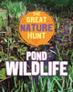 Book cover of: Great Nature Hunt: Pond Wildlife. By: Clare Hibbert