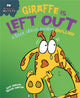 Book cover of: Behaviour Matters: Giraffe Is Left Out - A book about feeling bullied. By: Howard Hughes