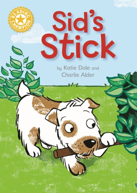 Book cover of: Reading Champion: Sid's Stick. By: Katie Dale