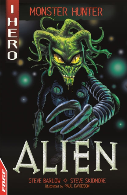 Book cover of: EDGE: I HERO: Monster Hunter: Alien. By: Steve Skidmore