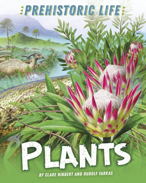 Book cover of: Prehistoric Life: Plants. By: Clare Hibbert