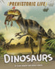 Book cover of: Prehistoric Life: Dinosaurs. By: Clare Hibbert