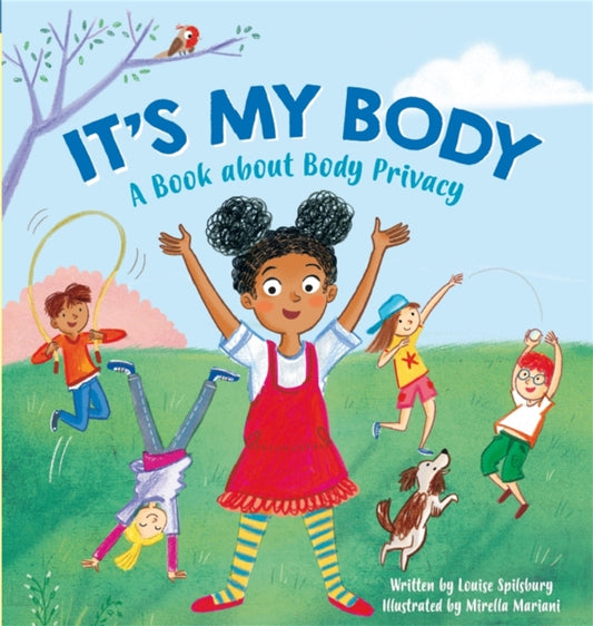 It's My Body, A Book about Body Privacy for Young Children 9781445161686 Louise Spilsbury