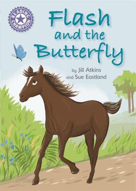 Book cover of: Reading Champion: Flash and the Butterfly. By: Jill Atkins