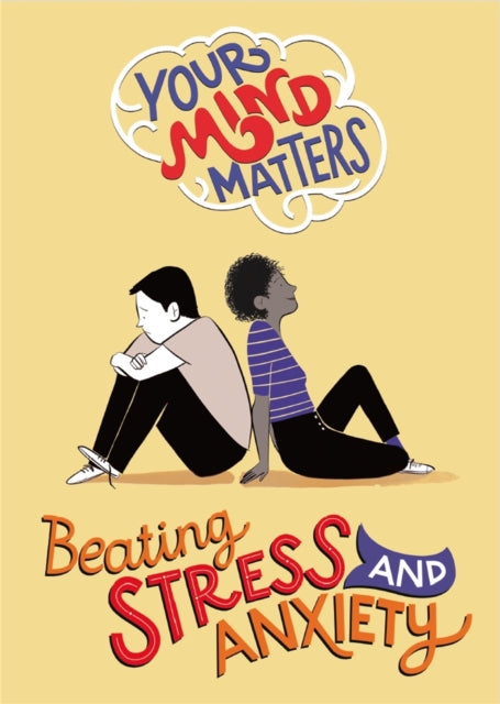 Book cover of: Your Mind Matters: Beating Stress and Anxiety. By: Honor Head