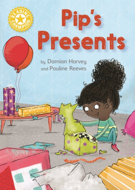Book cover of: Reading Champion: Pip's Presents. By: Damian Harvey