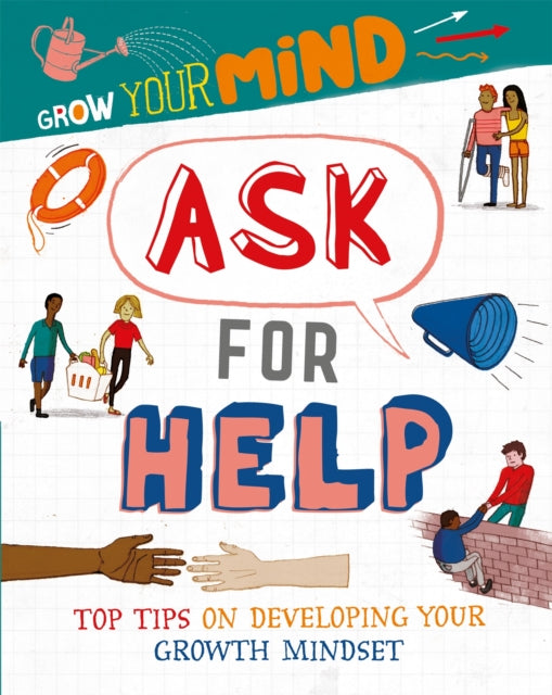 Book cover of: Grow Your Mind: Ask for Help. By: Izzi Howell
