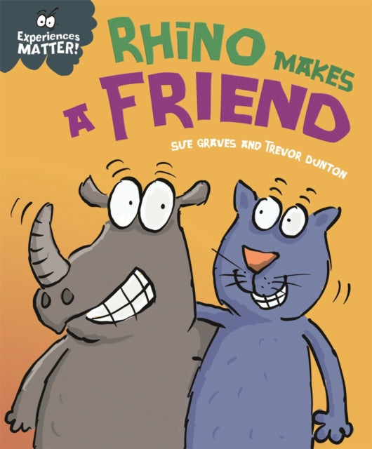 Book cover of: Experiences Matter: Rhino Makes a Friend. By: Sue Graves
