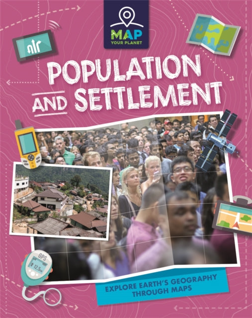 Book cover of: Map Your Planet: Population and Settlement. By: Franklin Watts