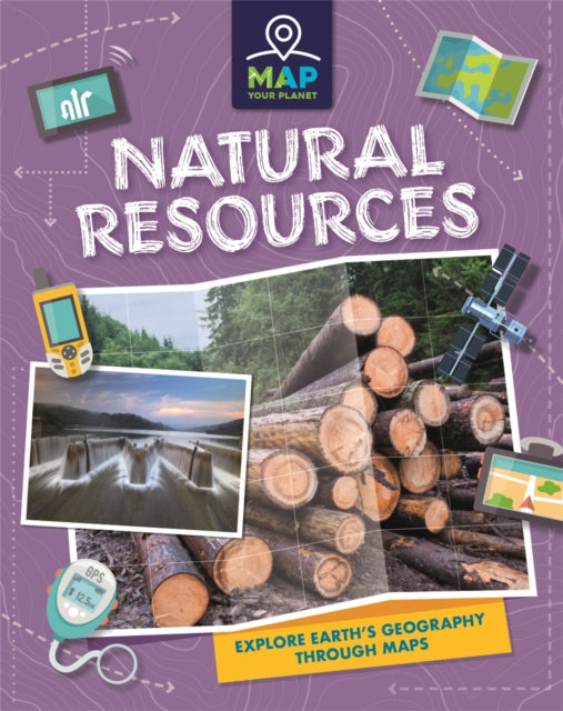 Book cover of: Map Your Planet: Natural Resources. By: Franklin Watts