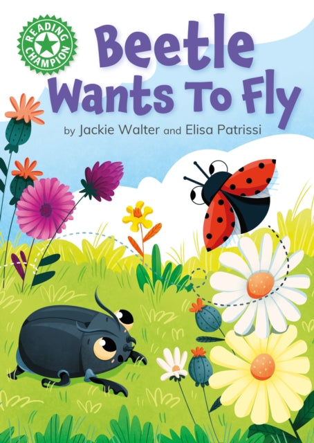 Book cover of: Reading Champion: Beetle Wants to Fly. By: Jackie Walter