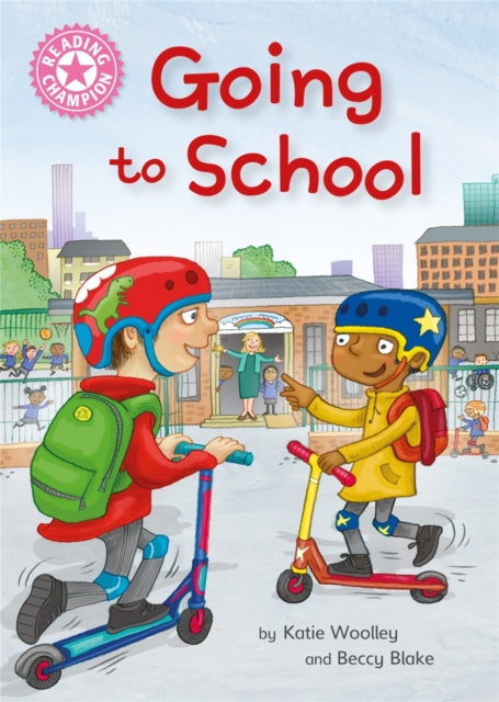 Book cover of: Reading Champion: Going to School. By: Katie Woolley