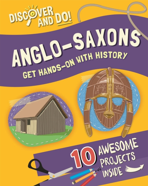 Book cover of: Discover and Do: Anglo-Saxons. By: Jane Lacey